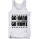Go Hard or Go Home Vest